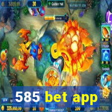 585 bet app